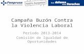 Campaña Buzón Contra la Violencia Laboral Periodo 2013-2014 Comisión de Igualdad de Oportunidades.