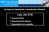 MR Consultores Jornadas de Capacitación y Actualización Tributaria Ley 26.476 Acuerdo fiscal Regularización laboral Repatriación de capitales.