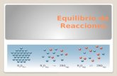 Equilibrio de Reacciones Objetivo Determinar e interpretar el valor de la constante de equilibrio en diversas reacciones químicas.