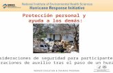 Protección personal y ayuda a los demás: consideraciones de seguridad para participantes en operaciones de auxilio tras el paso de un huracán.
