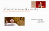 Comunicacion oral y escrita Integrantes = David Arce Emilio Silva Cristobal Calaf Carlos Cruz.