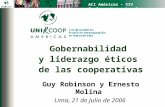 ACI Américas – XIV Conferencia regional Gobernabilidad y liderazgo éticos de las cooperativas Guy Robinson y Ernesto Molina Lima, 21 de Julio de 2006.