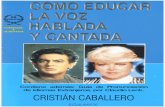 Como educar la voz hablada y cantada - Cristian Cabellero