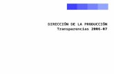 DIRECCIÓN DE LA PRODUCCIÓN Transparencias 2006-07.
