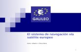 1 El sistema de navegación vía satélite europeo Autor: Alberto J. Pérez Mora.
