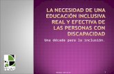 Una década para la inclusión. 1 Bilbao 23/11/11. La práctica de la inclusión es algo conocido por todos pero no asumida por la mayoría. La inclusión es.