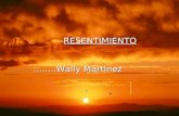 RESENTIMIENTO RESENTIMIENTO........Wally Martinez.
