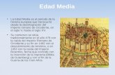 Edad Media La Edad Media es el periodo de la historia europea que transcurrió desde la desintegración del Imperio romano de Occidente, en el siglo V, hasta.
