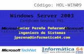 Windows Server 2003 Certificate Services. PKI. Javier Pereña Peñaranda Ingeniero de Sistemas jperena@informatica64.com Código: HOL-WIN09.