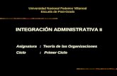 Universidad Nacional Federico Villarreal Escuela de Post-Grado INTEGRACIÓN ADMINISTRATIVA II Asignatura : Teoría de las Organizaciones Ciclo : Primer Ciclo.