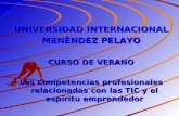 UNIVERSIDAD INTERNACIONAL MENÉNDEZ PELAYO CURSO DE VERANO Las competencias profesionales relacionadas con las TIC y el espíritu emprendedor.