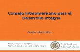 Sesión Informativa Consejo Interamericano para el Desarrollo Integral Embajador Alfonso Quiñónez Secretario Ejecutivo para el Desarrollo Integral.