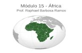 Módulo 15 - África Prof. Raphael Barbosa Ramos. Cap. 01 Aspectos físicos e humanos.