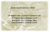 -Actividade social (980) Artigos do código comercial Artigos do código civil Artigos do código das sociedades comerciais.