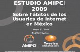 ESTUDIO AMIPCI 2009 Sobre hábitos de los Usuarios de Internet en México D.R.© ASOCIACIÓN MEXICANA DE INTERNET, 2010 (AMIPCI). PROHIBIDA SU REPRODUCCIÓN.