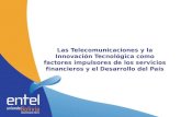 Las Telecomunicaciones y la Innovación Tecnológica como factores impulsores de los servicios financieros y el Desarrollo del País.