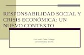 RESPONSABILIDAD SOCIAL Y CRISIS ECONÓMICA: UN NUEVO CONTEXTO Fco Javier Calvo Gallego Universidad de Sevilla.