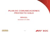 Page 1 PLAN DE COMUNICACIONES PROYECTO GOLD BRASIL Diciembre 15 / 2005.