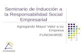 Seminario de Inducción a la Responsabilidad Social Empresarial Agregando Mayor Valor a su Empresa FUNDAHRSE.
