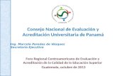 Consejo Nacional de Evaluación y Acreditación Universitaria de Panamá Foro Regional Centroamericano de Evaluación y Acreditación de la Calidad de la Educación.