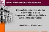 El enfriamiento de la economía y la imprescindible política antiinflacionaria Roberto Frenkel.