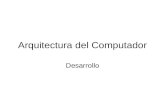 Arquitectura del Computador Desarrollo. Arquitectura de computadoras La arquitectura de computadoras es el diseño conceptual y la estructura operacional.