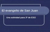 El evangelio de San Juan Una actividad para 3º de ESO.