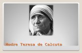 Madre Teresa de Calcuta. Infancia Nació el 26 de agosto de 1910 en Skopje, una ciudad situada en el cruce de la historia de los Balcanes. Era la menor.