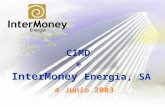 CIMD e InterMoney Energía, SA 4 Junio 2003. Contenido Grupo CIMD Servicios de InterMoney Energía.