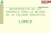 ANTEPROYECTO DE LEY ORGÁNICA PARA LA MEJORA DE LA CALIDAD EDUCATIVA LOMCE.