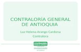 CONTRALORÍA GENERAL DE ANTIOQUIA Luz Helena Arango Cardona Contralora.