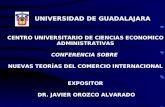 UNIVERSIDAD DE GUADALAJARA CENTRO UNIVERSITARIO DE CIENCIAS ECONOMICO ADMINISTRATIVAS CONFERENCIA SOBRE NUEVAS TEORÍAS DEL COMERCIO INTERNACIONAL EXPOSITOR.
