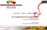Jornada Vino y Moderación La experiencia española Dr. Antonio Salgado Coordinador Científico de FIVIN Alimentaria Barcelona 12 de marzo 2008.