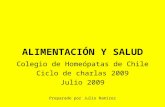 ALIMENTACIÓN Y SALUD Colegio de Homeópatas de Chile Ciclo de charlas 2009 Julio 2009 Preparado por Julio Ramírez.