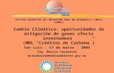 OFICINA ARGENTINA DEL MECANISMO PARA UN DESARROLLO LIMPIO (OAMDL) Cambio Climático: oportunidades de mitigación de gases efecto invernadero (MDL Créditos.