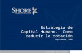 Estrategia de Capital Humano.- Como reducir la rotación Septiembre, 2008.
