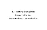 1.- Introducción Desarrollo del Pensamiento Económico.