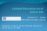 Gustavo F. Iaies info@fundacioncepp.org.ar Programa Integral SM de Atención Educativa 20 de marzo de 2009.