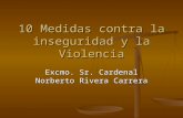 10 Medidas contra la inseguridad y la Violencia Excmo. Sr. Cardenal Norberto Rivera Carrera.