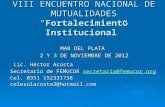 VIII ENCUENTRO NACIONAL DE MUTUALIDADESFortalecimiento Institucional MAR DEL PLATA 2 Y 3 DE NOVIEMBRE DE 2012 2 Y 3 DE NOVIEMBRE DE 2012 Lic. Héctor Acosta.