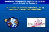 1 El Sistema de Gestión Ambiental, en el marco de la norma ISO 14001:2004 Instituto Tecnológico Superior de Calkiní en el Estado de Campeche.