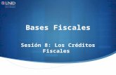 Bases Fiscales Sesión 8: Los Créditos Fiscales. Contextualización Como hemos observado en sesiones anteriores, las contribuciones por parte del gobierno.