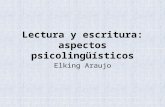Lectura y escritura: aspectos psicolingüísticos Elking Araujo.