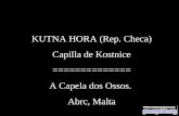 KUTNA HORA (Rep. Checa) Capilla de Kostnice ============== A Capela dos Ossos. Abrc, Malta.