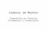 Cadenas de Markov Ingeniería en Ciencias Económicas y Financieras.