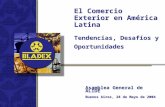 El Comercio Exterior en América Latina Tendencias, Desafíos y Oportunidades Asamblea General de ALIDE Buenos Aires, 28 de Mayo de 2004 Asamblea General.