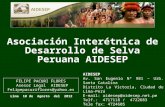 Asociación Interétnica de Desarrollo de Selva Peruana AIDESEP AIDESEP Av. San Eugenio Nº 981 – Urb. Santa Catalina Distrito La Victoria, Ciudad de Lima-Perú.