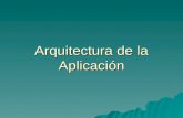 Arquitectura de la Aplicación. Arquitectura aplicación. Características.NET FrameWork Características.NET FrameWork Arquitectura de Capas Arquitectura.