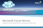 Microsoft Cloud Partner Programa Cloud Essentials y Accelerate para Office 365 Microsoft Cloud Partner.