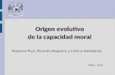 Rosaura Ruiz, Ricardo Noguera y Liliana Valladares Mayo, 2011 Origen evolutivo de la capacidad moral.